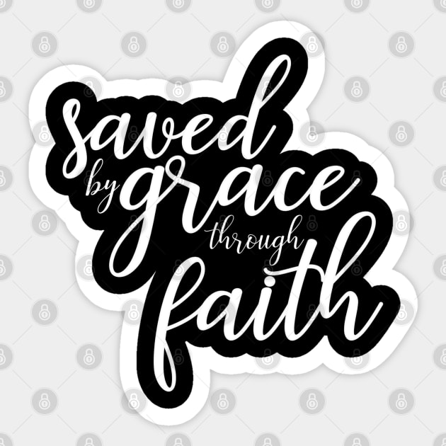 Saved by Grace Through Faith Sticker by Contentarama